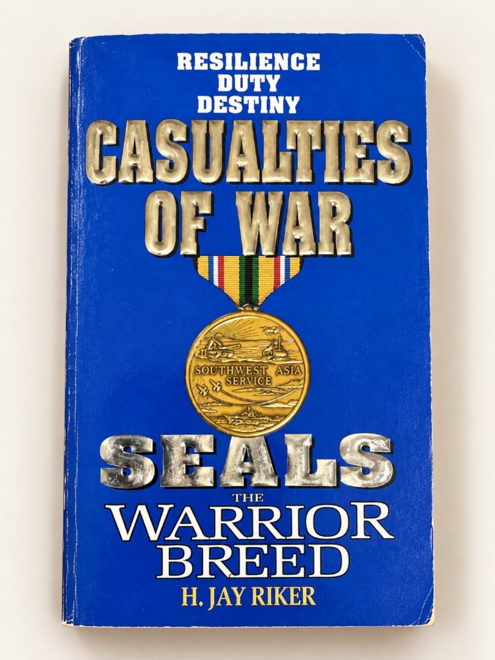 H. Jay Riker Casualties of War SEALs The Warrior Breed Paperback Book 9